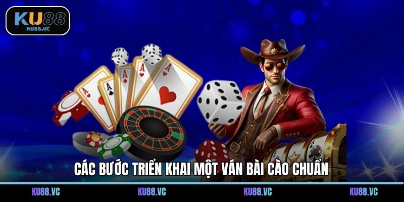 Các bước triển khai một ván bài cào chuẩn