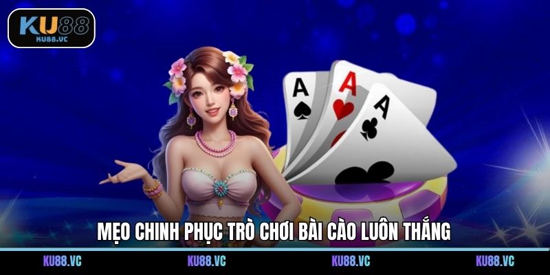 Mẹo chinh phục trò chơi bài cào luôn thắng
