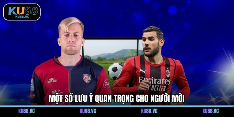 Một số lưu ý quan trọng cho người mới