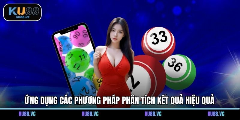 Ứng dụng các phương pháp phân tích kết quả hiệu quả
